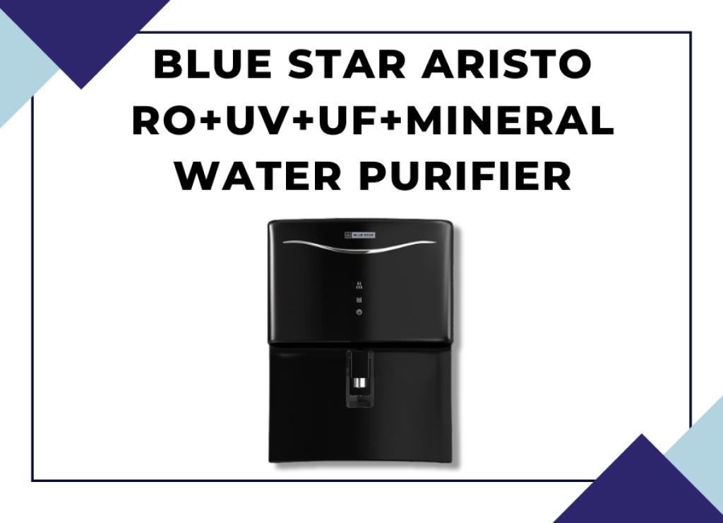Blue Star RO Water Purifier - Blue Star Aristo RO+UV+UF+Mineral Water Purifier