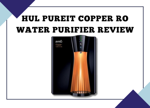 HUL Pureit Copper RO Water Purifier Review
